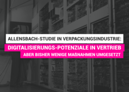 Allensbach-Studie in Verpackungsindustrie: Digitalisierungs-Potenziale in Vertrieb und Marketing erkannt – aber bisher wenige Maßnahmen umgesetzt