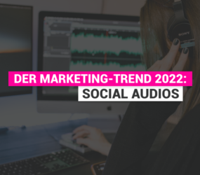 Der Top Marketing-Trend 2022: Social Audios